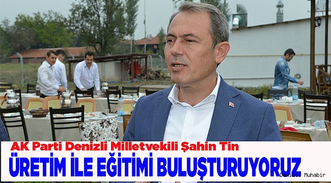 ÜRETİM İLE EĞİTİMİ BULUŞTURUYORUZ