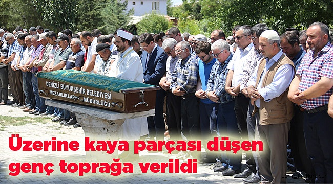 Üzerine kaya parçası düşen genç toprağa verildi