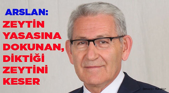 ZEYTİN YASASINA DOKUNAN, DİKTİĞİ ZEYTİNİ KESER