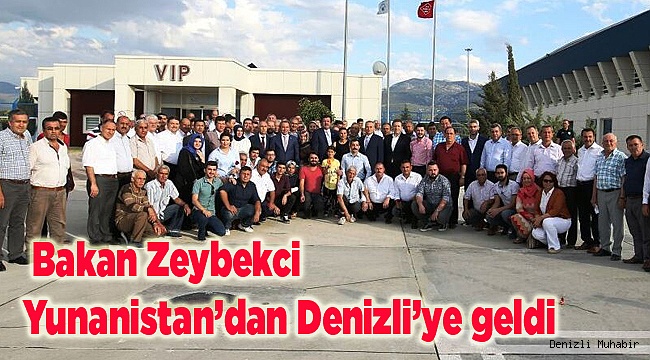Bakan Zeybekci Yunanistan'dan Denizli'ye geldi