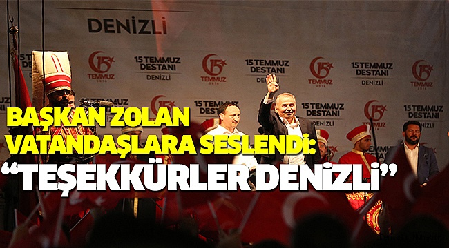 BAŞKAN ZOLAN, DENİZLİLİLERE TEŞEKKÜR ETTİ