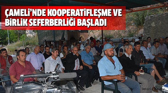 ÇAMELİ’NDE KOOPERATİFLEŞME VE BİRLİK SEFERBERLİĞİ