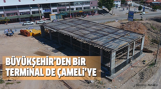 ÇAMELi’YE MODERN OTOBÜS TERMİNALi