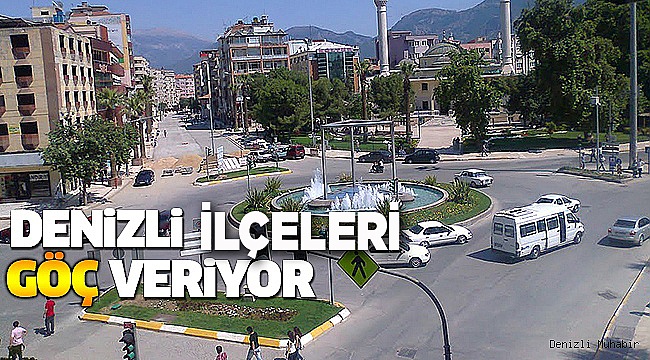 DENİZLİ'DE 14 İLÇE GÖÇ VERDİ