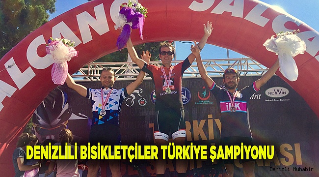 DENİZLİLİ BİSİKLETÇİLER TÜRKİYE ŞAMPİYONU