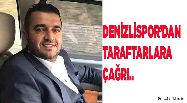 DENİZLİSPOR'DAN TARAFTARLARA ÇAĞRI..