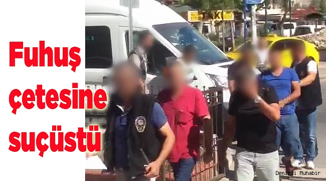 Fuhuş çetesine suçüstü