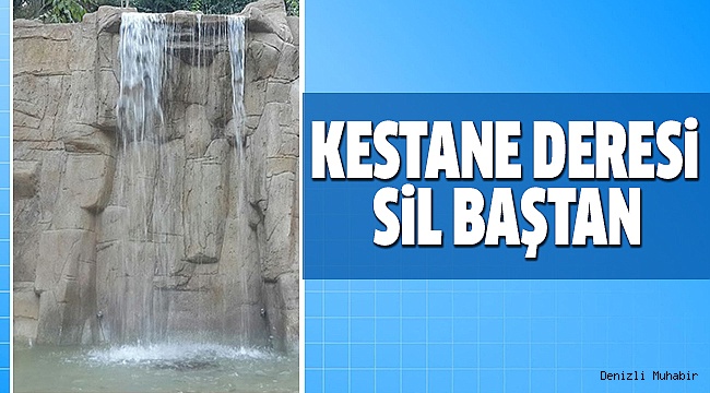 KESTANE DERESi YENiDEN DÜZENLENiYOR