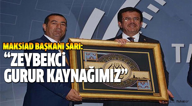 MAKSİAD BAŞKANI SARI,ZEYBEKCİ'Yİ KUTLADI