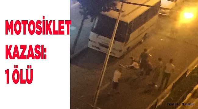 Motosiklet kazası: 1 ölü