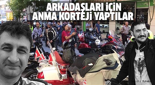 ÖLEN ARKADAŞLARI İÇİN BİR ARAYA GELDiLER