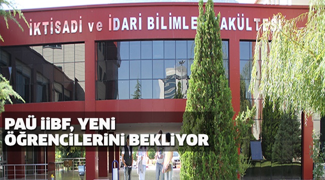 pau iibf yeni ogrencileri icin hazir yasam denizli muhabir denizli haberleri