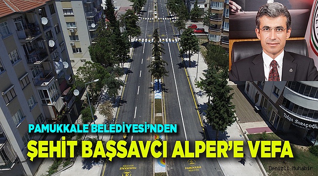 ŞEHİT BAŞSAVCI ALPER’E VEFA