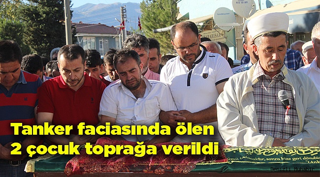 Tanker faciasında ölen 2 çocuk toprağa verildi