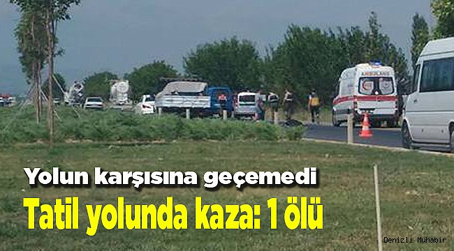 Tatil yolunda kaza: 1 ölü