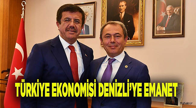 TÜRKİYE EKONOMİSİ DENİZLİ’YE EMANET