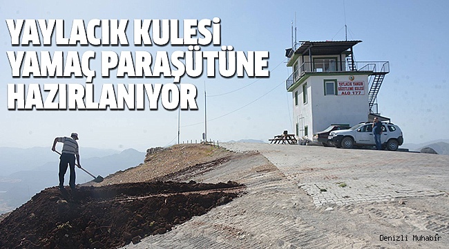 YAYLACIK YAMAÇ PARAŞÜT ALANI BİTMEK ÜZERE