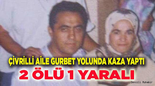 2 ÖLÜ, 1 YARALI