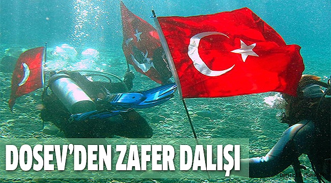 30 AĞUSTOS'U SU ALTINDA KUTLADILAR