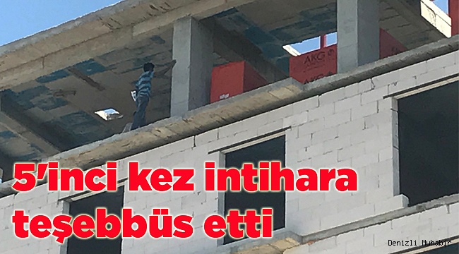 5'inci kez intihara teşebbüs etti