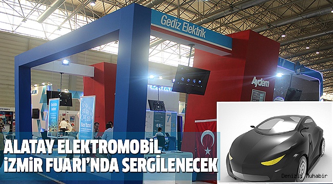 ALATAY ELEKTROMOBİL İZMİR’DE GÖRÜCÜYE ÇIKIYOR