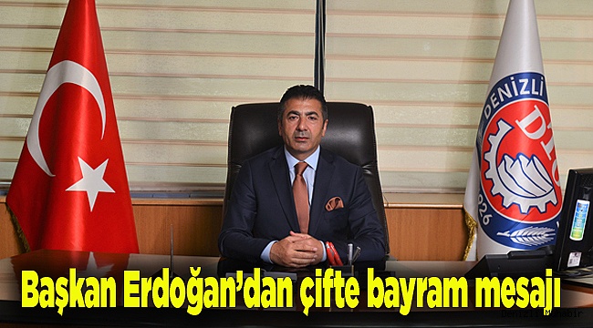 Başkan Erdoğan’dan çifte bayram mesajı