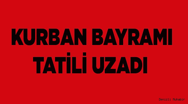 BAYRAM TATİLİ UZADI