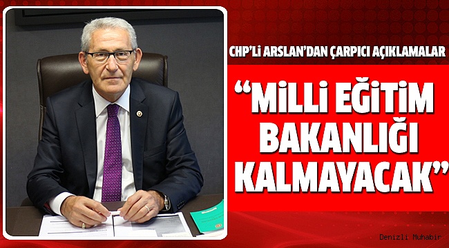 CHP’Lİ ARSLAN’DAN ÇARPICI AÇIKLAMALAR