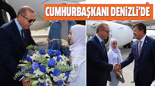 CUMHURBAŞKANI ERDOĞAN DENİZLİ'DE