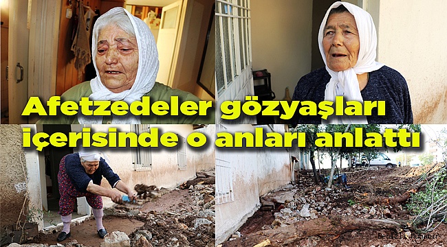 Denizli'de afetzedeler gözyaşları içerisinde o anları anlattı
