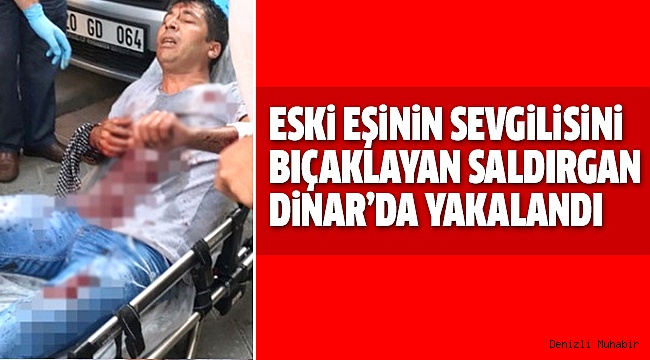 DENİZLİ’DE ARANIRKEN DiNAR’DA YAKALANDI
