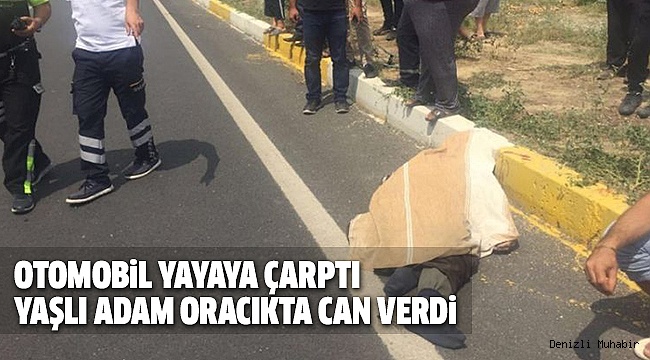DENİZLİ’DE KAZA:1 ÖLÜ