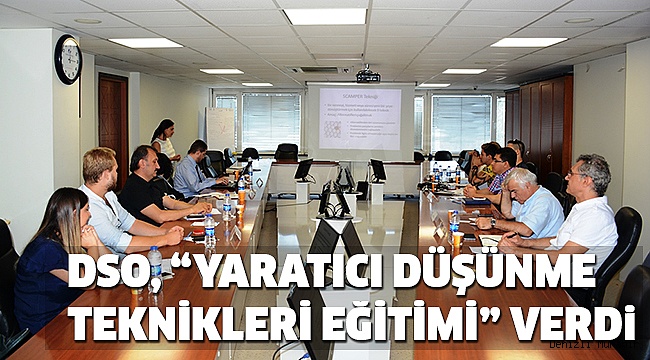 DSO ÜYELERİNE YARATICI DÜŞÜNME EĞİTİMİ
