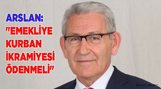 "EMEKLİYE KURBAN İKRAMİYESİ ÖDENMELİ"