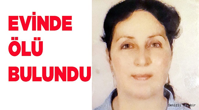 EVİNDE ÖLÜ BULUNDU