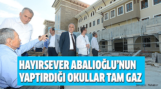 HAYIRSEVER ABALIOĞLU’NUN YAPTIRDIĞI OKULLARDA SONA GELiNDi