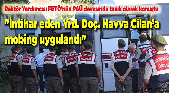 "İntihar eden Yrd. Doç. Havva Cilan'a mobing uygulandı"