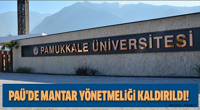 PAÜ'DE YÖNETMELİK KALDIRILDI!