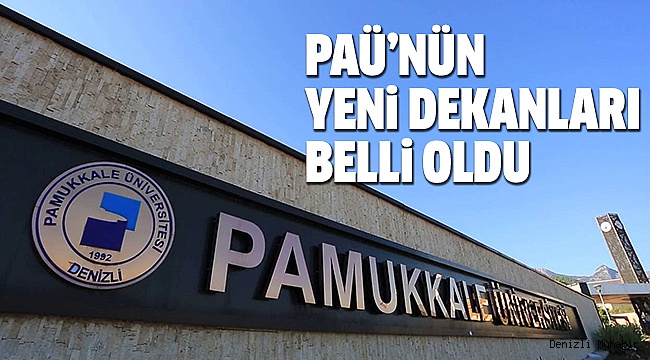PAÜ’YE 7 DEKAN ATANDI
