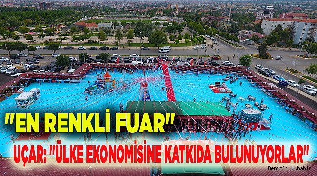 UÇAR: "ÜLKE EKONOMİSİNE KATKIDA BULUNUYORLAR"
