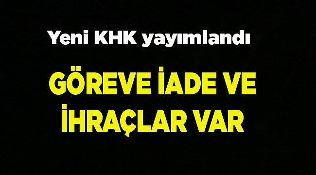YENİ KHK YAYINLANDI