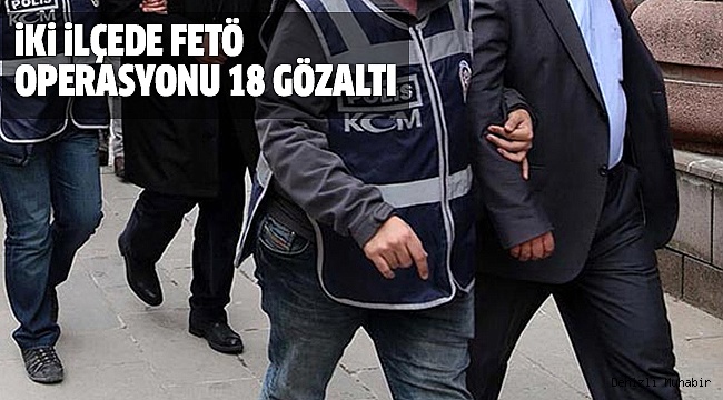 DENİZLİ MERKEZLİ 2 İLDE FETÖ OPERASYONU