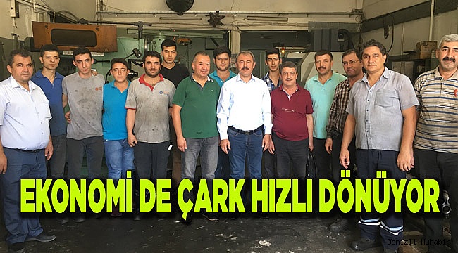 EKONOMİ DE ÇARK HIZLI DÖNÜYOR