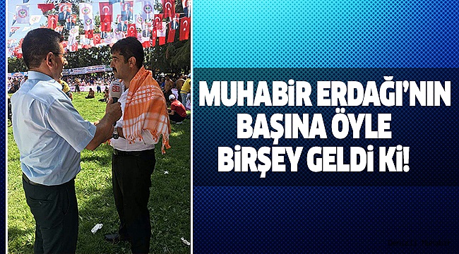 ERDAĞI'NIN CANLI YAYIN KAZASI
