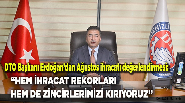 HEM İHRACAT REKORLARI HEM DE ZİNCİRLERİMİZİ KIRIYORUZ