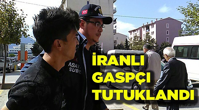 İranlı gaspçı tutuklandı