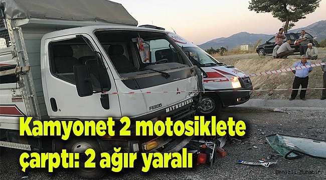 Kamyonet 2 motosiklete çarptı: 2 ağır yaralı