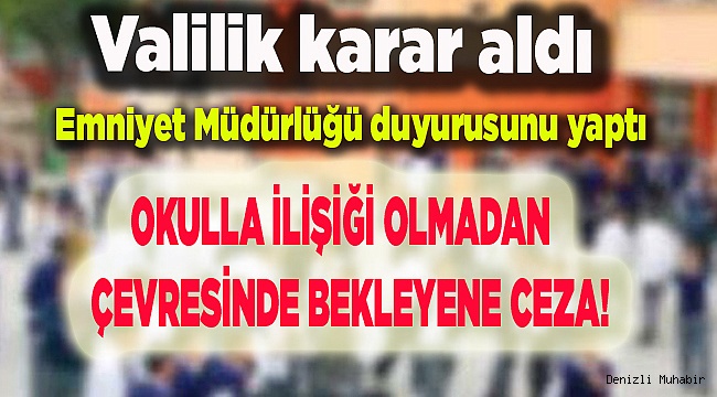 OKUL ÇEVRESİNDE VAKİT GEÇİRENLERE CEZA