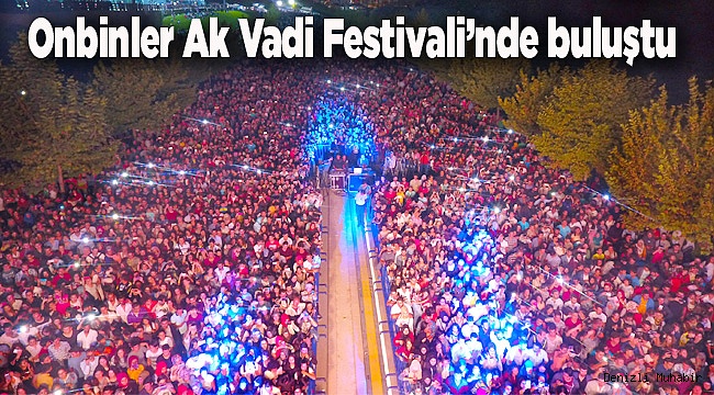 Onbinler Ak Vadi Festivali’nde buluştu