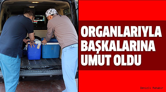 ORGANLARI  iZMiRLi HASTALARI HAYATA BAĞLADI